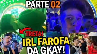 IRL NA FAROFA DA GKAY TEVE TRETA JON VLOGSNOBRUCABRITOTILIAGELIOGAGOYUURI amp MARCO BDJ [upl. by Aleusnoc]