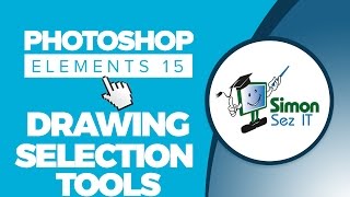 How to Use The Drawing Selection Tools Using Adobe Photoshop Elements 15 [upl. by Yardna]