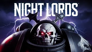 The Dark Legacy of the Night Lords in Warhammer 40K [upl. by Adnilg]