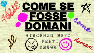 Vincenzo Revi Ft Omega  Come se fosse domani  Ufficiale 2024 [upl. by Swee]