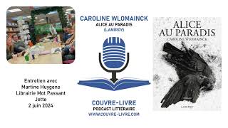 Caroline Wlomainck  Alice au paradis Lamiroy  Librairie Mot Passant [upl. by Gaspar253]