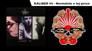 KALIBER 44  Normalnie o tej porze OFFICIAL AUDIO [upl. by Intruok]