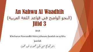 Nahwu Wadhih Jilid 3 Bab خبرالنواسخ حين يكون جملة أو شبه جملة [upl. by Atiluap]