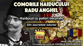 Comorile haiducului Radu Anghel  Haiducul cu puteri necurate  Din secretele istoriei [upl. by Kendrick58]