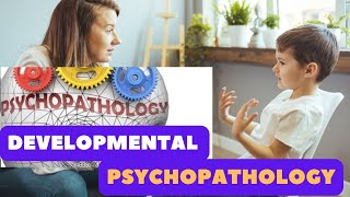 Psychopathology  Introduction  Developmental Psychopathology  Models  Factors  Msc Psychology [upl. by Etireuqram]