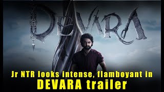 Jr NTR looks intense flamboyant in DEVARA trailer [upl. by Idner]