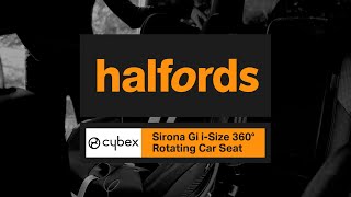 Cybex Sirona Gi iSize 360 Rotating Car Seat  Halfords UK [upl. by Terr345]