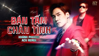 BÁN TẤM CHÂN TÌNH ACV REMIX  Khánh Phương x Mochiii  Qua đêm nay ngày mai chia tay [upl. by Yarazed431]