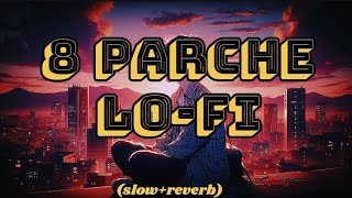 8 parche slowreverb trending song trendingsong punjabisong viralsong [upl. by Kurys998]