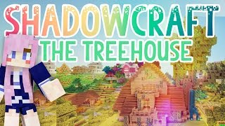 The Treehouse  Shadowcraft 20  Ep 31 [upl. by Moseley]