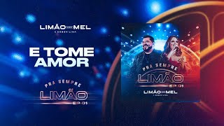 E Tome Amor  Limão com Mel DVD PRA SEMPRE LIMÃO [upl. by Ainitsirc]