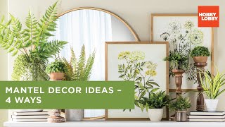 Mantel Decor Ideas  4 Ways  Hobby Lobby® [upl. by Ikram]