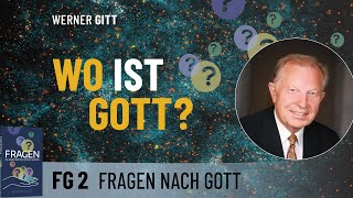 FG2 Wo ist Gott – Werner Gitt [upl. by Kerred]