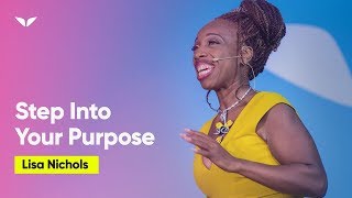 Step Into Your Life Purpose  Lisa Nichols [upl. by Epperson]