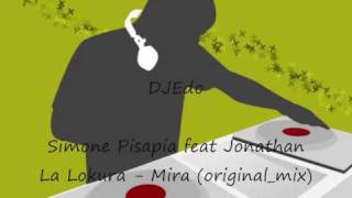 Simone Pisapia feat Jonathan La lokura  Mira originalmix [upl. by Fredenburg]