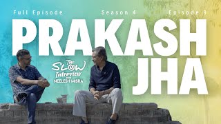 Prakash Jha  Season 4  Episode 9  The Slow Interview with Neelesh Misra [upl. by Hamforrd]