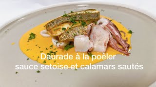 真鯛のポワレ ソースセートワーズとイカのソテーDorade poilée sauce settoise et calamars sautés [upl. by Soni707]