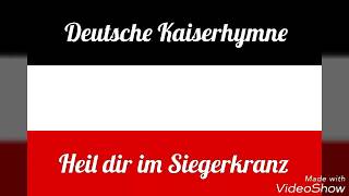 Heil dir im Siegerkranz Deutsche Kaiserhymne [upl. by Neelyad759]