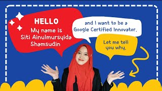 VIA24  Siti Ainulmursyida Shamsudin  Google Certified Innovator Challenges [upl. by Ellehciram782]