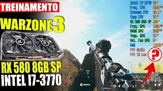 TREINO  WARZONE 3  I7 3770  RX 580 8GB 2048 SP  Graphcs Player  Aliexpress  MW3 7 [upl. by Hung355]