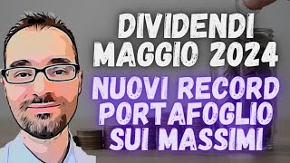 DIVIDENDI  OPZIONI maggio 2024 🚀 NUOVI RECORD portafoglio sui massimi e asset allocation [upl. by Eulau826]