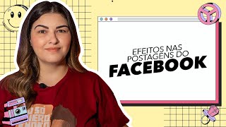 Como usar os efeitos nas postagens do Facebook [upl. by Belle37]