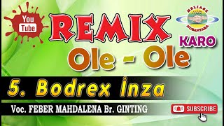 REMIX KARO  BODREX INZAFEBER MAHDALENA BR GINTING [upl. by Rotman135]