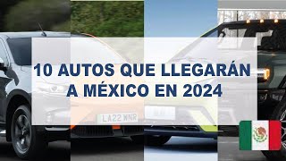 10 autos que llegarán a México en 2024  Daniel Chavarría [upl. by Marcelo]