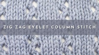 How to Knit the Zig Zag Eyelet Column Stitch  Knitting Stitch Pattern  English Style [upl. by Augusta]