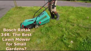 Bosch Rotak 34R The Best Lawn Mower for Small Gardens [upl. by Raina637]