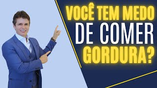 Você tem medo de comer gordura  Dr Rogério Bocardo [upl. by Devinna]