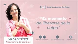 quotEs momento de liberarse de la culpaquot  Gloria Arroyave [upl. by Nana]