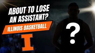 Rumors Swirling That Illinois Basketball Is Expected To Lose An Assistant Coach [upl. by Tory]