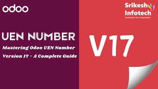 Mastering Odoo UEN Number Version 17  A Complete Guide [upl. by Lundberg77]