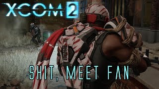 XCOM2  Shit Meet Fan [upl. by Shawn813]