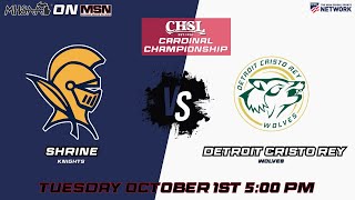 MSN presents CHSL CARDINAL CHAMPIONSHIP  ROYAL OAK SHRINE vs DETROIT CRISTO REY  MHSAA SOCCER [upl. by Anwaf557]