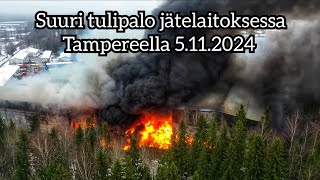 Suuri tulipalo jätelaitoksessa 5112024  Remeo Oy  Tampere  4K [upl. by Nyladnohr]