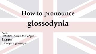 How to pronounce glossodynia  meaning [upl. by Maisie]