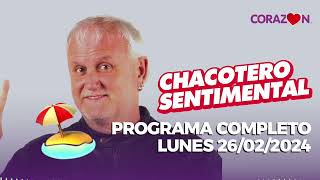 Chacotero Sentimental Programa completo lunes 26022024 [upl. by Dolan]