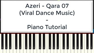 Qara 07  Azeri  Piano Tutorial  Viral Dance Music [upl. by Burleigh]