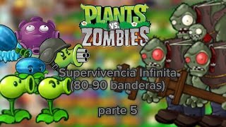 Plantas vs Zombies Supervivencia Infinita 8090 banderas parte 5 [upl. by Nnylarac]