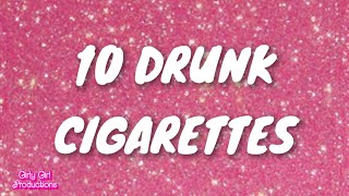 10 DRUNK CIGARETTES [upl. by Uta419]