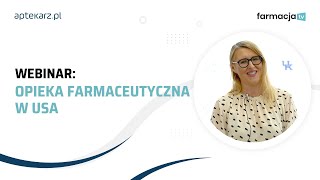 WEBINAR Opieka farmaceutyczna w USA  doświadczenia z Kentucky [upl. by Airtemak]