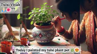 First time painting on a pot 💁🏻‍♀️have i failed😭 🙂 Tulsi Vivah special video🙏🏻🌺 tulsivivah [upl. by Airamesor]