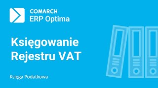 Comarch ERP Optima  Księgowanie rejestru VAT do Księgi Podatkowej film z lektorem [upl. by Vastha]