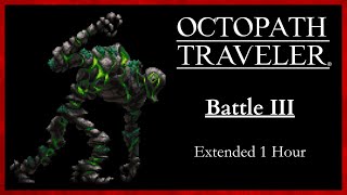 Octopath Traveler  Battle 3 Extended [upl. by Naesad]