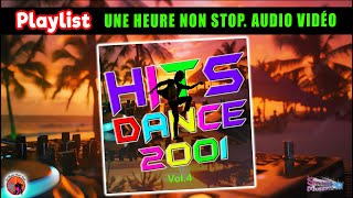 Playlist Hits Dance 2001 VOL 4 Cover Team 1 Heure Non Stop Audio Vidéos 18 Titres Enchaîner [upl. by Caundra]