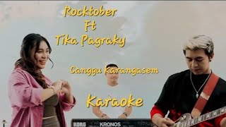 Rocktober Ft Tika Pagraky  Canggu Karangasem  Karaoke Version Untuk Cowok [upl. by Aihsoj]