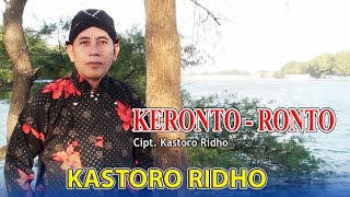 KERONTO RONTO  KASTORO RIDHO [upl. by Haldan]