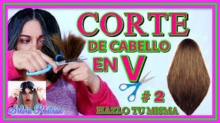 Cortar El Cabello En V En Seco Corte V Hazlo Tu Misma No Gastes \\Silvia Rostran [upl. by Leuqar]